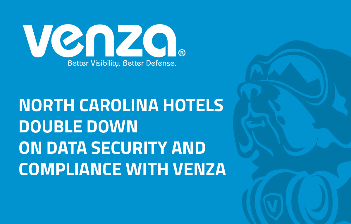 NORTH CAROLINA HOTELS DOUBLE DOWN ON DATA SECURITY AND COMPLIANCE WITH VENZA