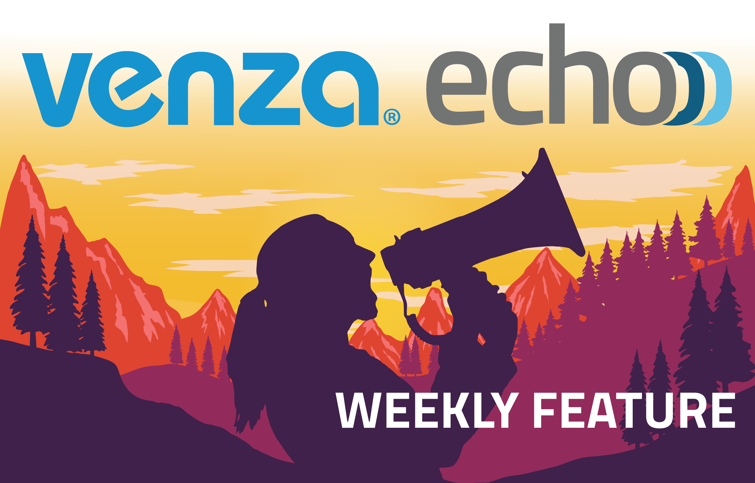 VENZA Echo Weekly Feature